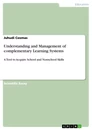 Title: Understanding and Management of complementary Learning Systems 
