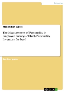 Title: The Measurement of Personality in Employee Surveys - Which Personality Inventory fits best?