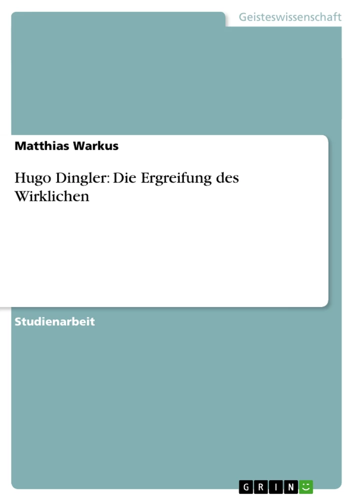 Título: Hugo Dingler: Die Ergreifung des Wirklichen