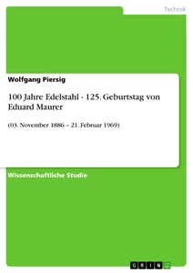 Titre: 100 Jahre Edelstahl - 125. Geburtstag von Eduard Maurer