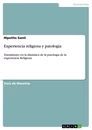 Titel: Experiencia religiosa y patología