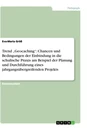 Titel: Trend „Geocaching“: Chancen und Bedingungen der Einbindung in die schulische Praxis am Beispiel der Planung und Durchführung eines jahrgangsübergreifenden Projekts