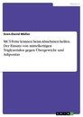 Titel: MCT-Fette können beim Abnehmen helfen. Der Einsatz von mittelkettigen Triglyzeriden gegen Übergewicht und Adipositas