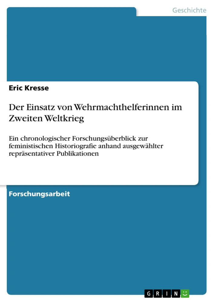 Title: Der Einsatz von Wehrmachthelferinnen im Zweiten Weltkrieg