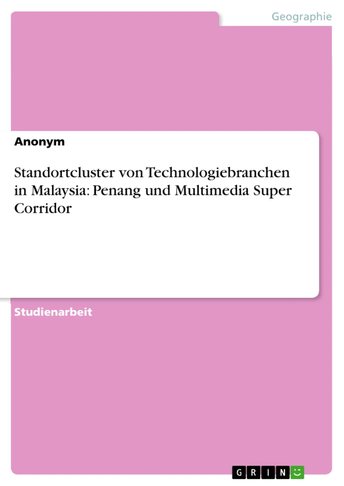 Title: Standortcluster von Technologiebranchen in Malaysia: Penang und Multimedia Super Corridor