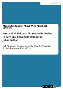 Titre: Anton H. G. Fokker - Ein niederländischer Flieger und Flugzeughersteller in Johannisthal