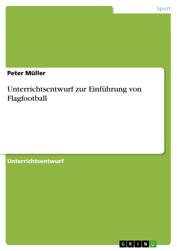 Title: Unterrichtsentwurf zur Einführung von Flagfootball