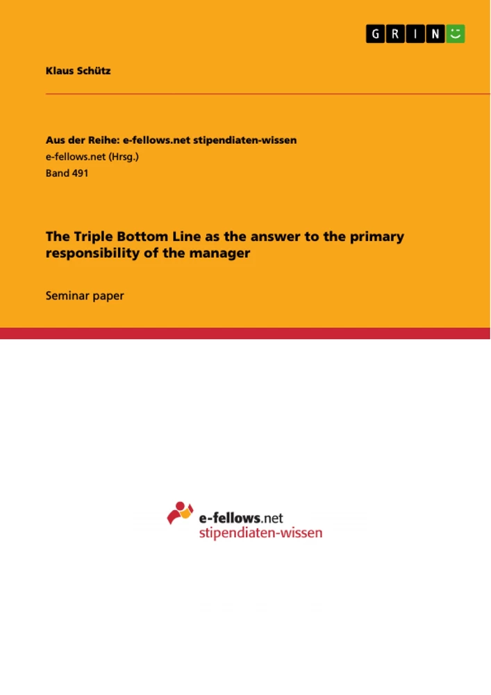 Titel: The Triple Bottom Line as the answer to the primary responsibility of the manager