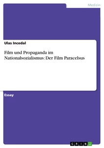 Titel: Film und Propaganda im Nationalsozialismus: Der Film Paracelsus