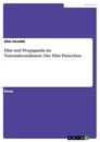 Title: Film und Propaganda im Nationalsozialismus: Der Film Paracelsus