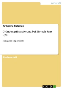 Titre: Gründungsfinanzierung bei Biotech Start Ups