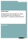 Title: Interpretation eines Auszuges aus  „Ideen zur Philosophie der Geschichte der Menschheit“  von Johann Gottfried Herder