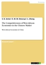 Titel: The Competitiveness of West African Economies in the Chinese Market
