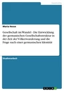 Título: Gesellschaft im Wandel - Die Entwicklung der germanischen Gesellschaftsstruktur in der Zeit der Völkerwanderung und die Frage nach einer germanischen Identität