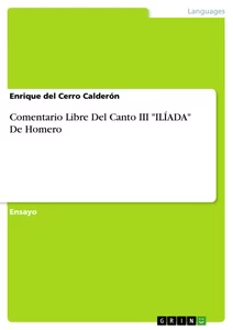 Título: Comentario Libre Del Canto III "ILÍADA" De Homero