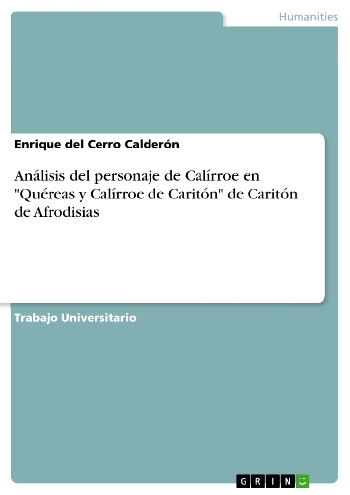 Titre: Análisis del personaje de Calírroe en "Quéreas y Calírroe de Caritón" de Caritón de Afrodisias