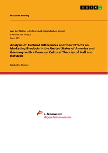 Título: Analysis of Cultural Differences and their Effects on Marketing Products in the United States of America and Germany with a Focus on Cultural Theories of Hall and Hofstede