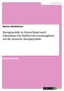 Titre: Energiepolitik in Deutschland nach Fukushima: Der Einfluss des Atomunglücks auf die deutsche Energiepolitik