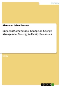 Titel: Impact of Generational Change on Change Management Strategy in Family Businesses