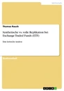 Titre: Synthetische vs. volle Replikation bei Exchange Traded Funds (ETF)