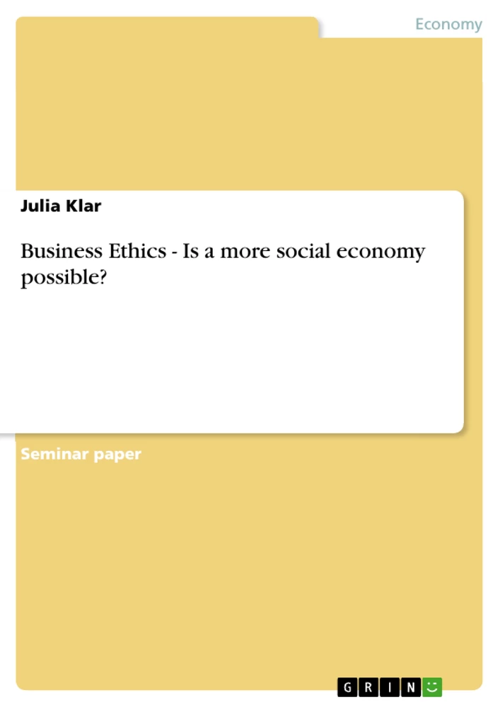 Title: Business Ethics - Is a more social economy possible?