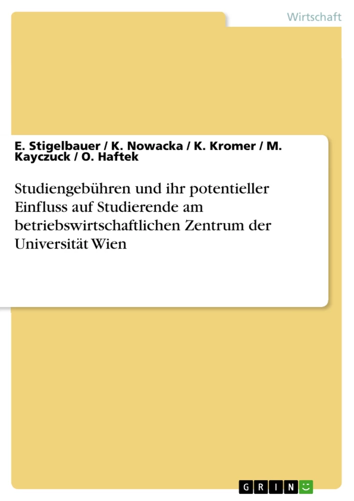 Titel: Studiengebühren und ihr potentieller Einfluss auf Studierende am betriebswirtschaftlichen Zentrum der Universität Wien