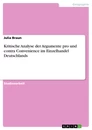 Titel: Kritische Analyse der Argumente pro und contra Convenience im Einzelhandel Deutschlands
