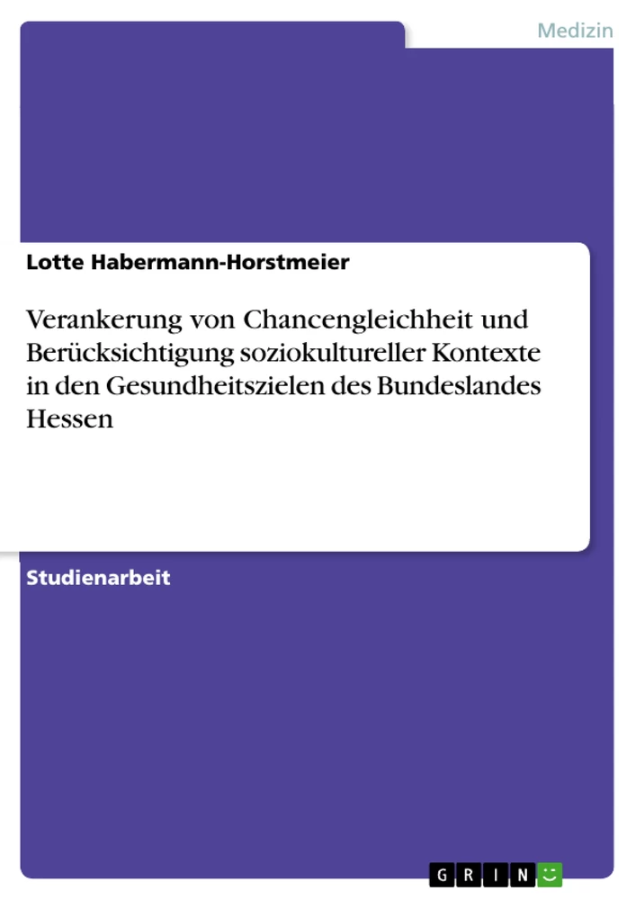Titel: Verankerung von Chancengleichheit und Berücksichtigung soziokultureller Kontexte in den Gesundheitszielen des Bundeslandes Hessen