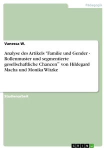 Titel: Analyse des Artikels "Familie und Gender - Rollenmuster und segmentierte gesellschaftliche Chancen‟ von Hildegard Macha und Monika Witzke 