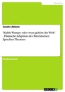 Title: "Kuhle Wampe oder wem gehört die Welt" - Filmische Adaption des Brechtschen Epischen Theaters