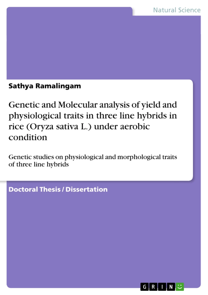 Titel: Genetic and Molecular analysis of yield and physiological traits in three line hybrids in rice (Oryza sativa L.) under aerobic condition