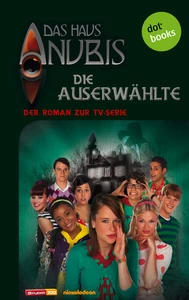 Title: Das Haus Anubis - Band 4: Die Auserwählte