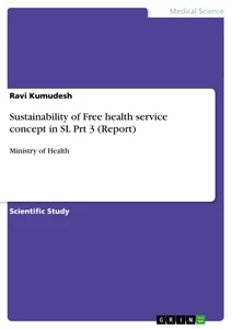 Title: Sustainability of Free health service concept in SL Prt 3 (Report)