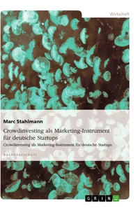 Titel: Crowdinvesting als Marketing-Instrument für deutsche Startups
