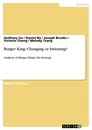 Titre: Burger King: Changing or Imitating?