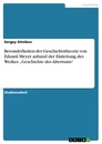 Title: Besonderheiten der Geschichtstheorie von Eduard Meyer anhand der Einleitung des Werkes „Geschichte des Altertums“