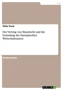 Titre: Der Vertrag von Maastricht und die Gründung der Europäischen Wirtschaftsunion