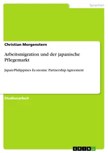 Title: Arbeitsmigration und der japanische Pflegemarkt