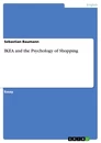 Titel: IKEA and the Psychology of Shopping