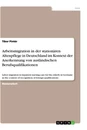 Titel: Arbeitsmigration in der stationären Altenpflege in Deutschland im Kontext der Anerkennung von ausländischen Berufsqualifikationen