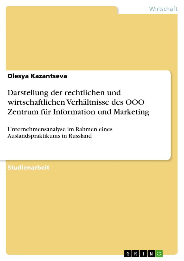 Titel: Darstellung der rechtlichen und wirtschaftlichen Verhältnisse des OOO Zentrum für Information und Marketing