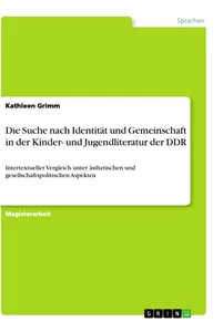 Título: Die Suche nach Identität und Gemeinschaft in der Kinder- und Jugendliteratur der DDR