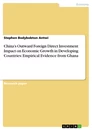 Titre: China’s Outward Foreign Direct Investment Impact on Economic Growth in Developing Countries: Empirical Evidence from Ghana