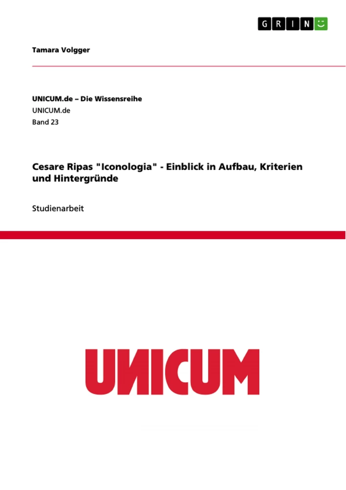 Titel: Cesare Ripas "Iconologia" - Einblick in Aufbau, Kriterien und Hintergründe