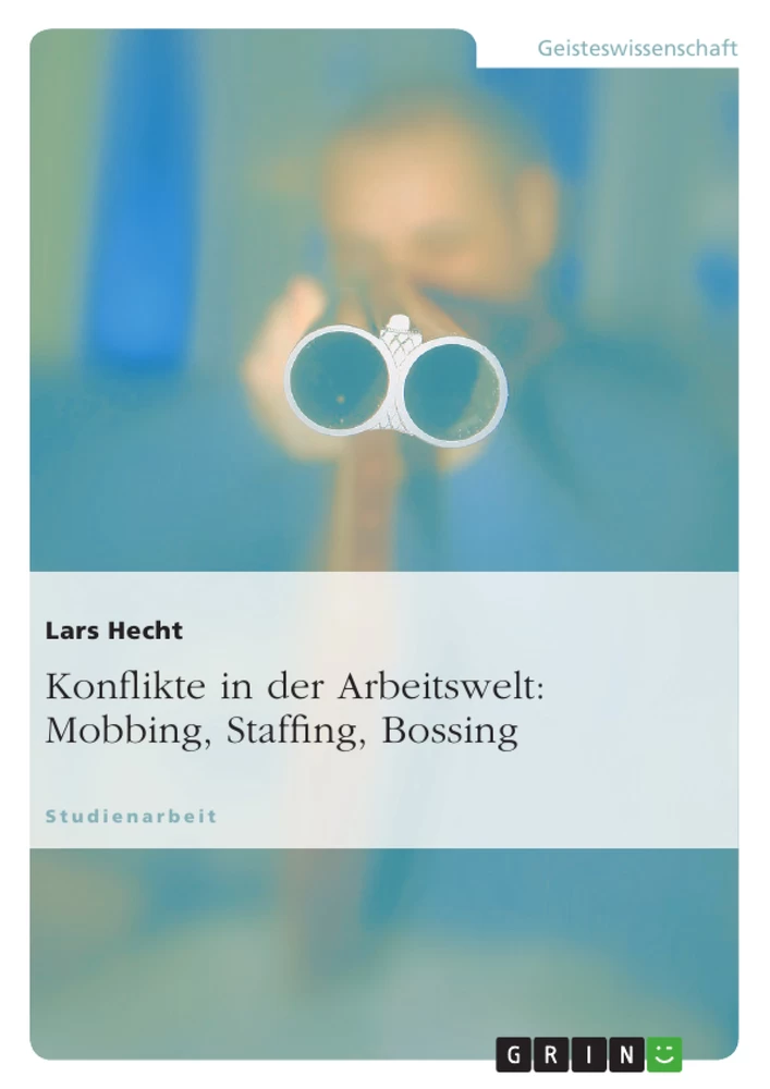 Título: Konflikte in der Arbeitswelt: Mobbing, Staffing, Bossing