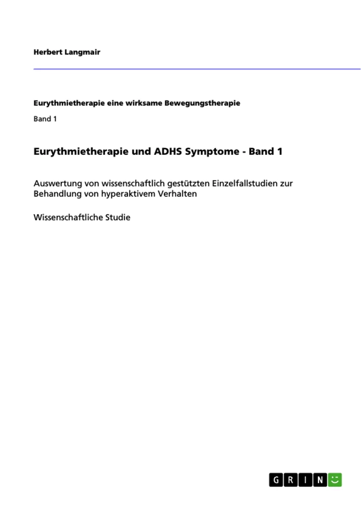 Titel: Eurythmietherapie und ADHS Symptome - Band 1