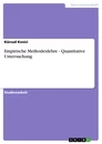 Title: Empirische Methodenlehre - Quantitative Untersuchung
