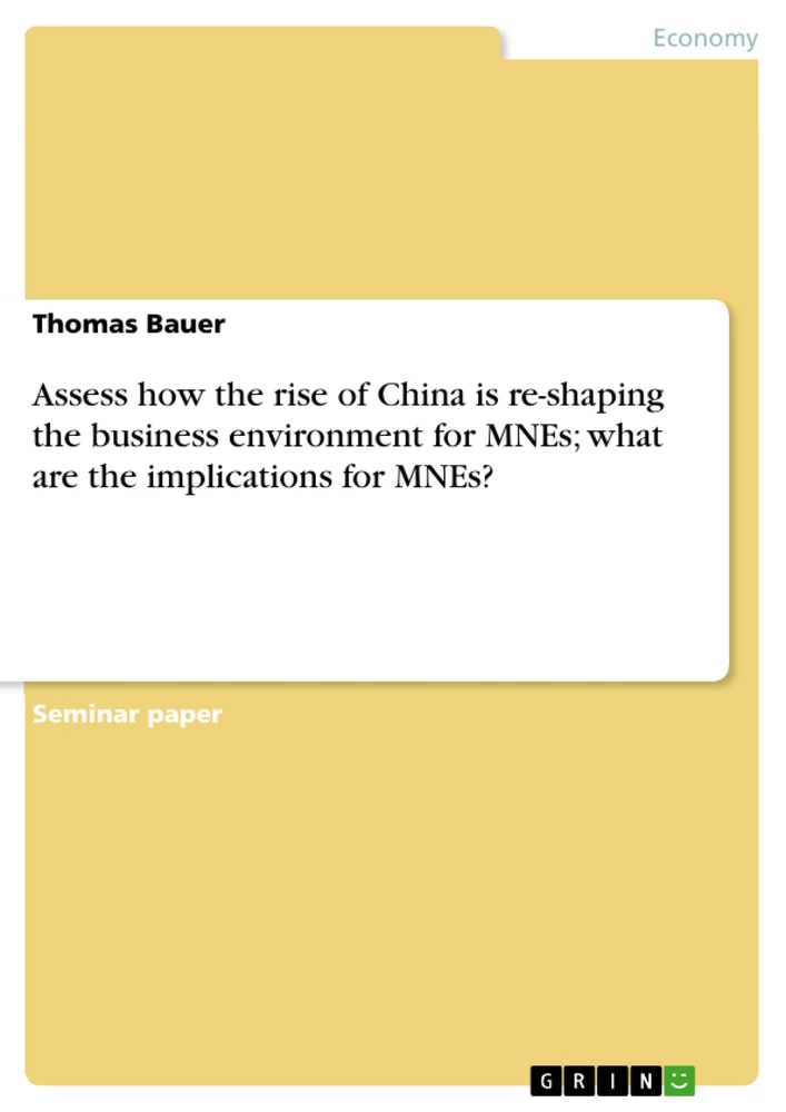 Title: Assess how the rise of China is re-shaping the business environment for MNEs; what are the implications for MNEs?