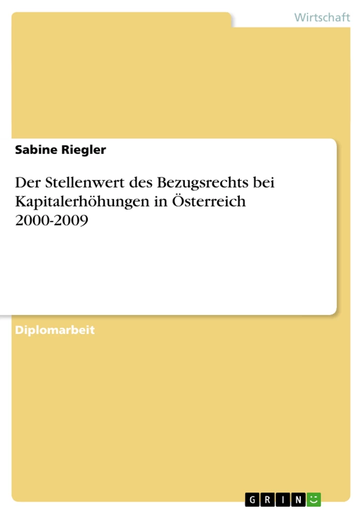 Titel: Der Stellenwert des Bezugsrechts bei Kapitalerhöhungen in Österreich 2000-2009