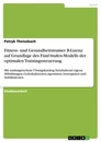 Titre: Fitness- und Gesundheitstrainer B-Lizenz auf Grundlage des Fünf-Stufen-Modells der optimalen Trainingssteuerung